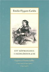 Emilie Flygare-Carlén : Ett köpmanshus i skärgården. D. 3