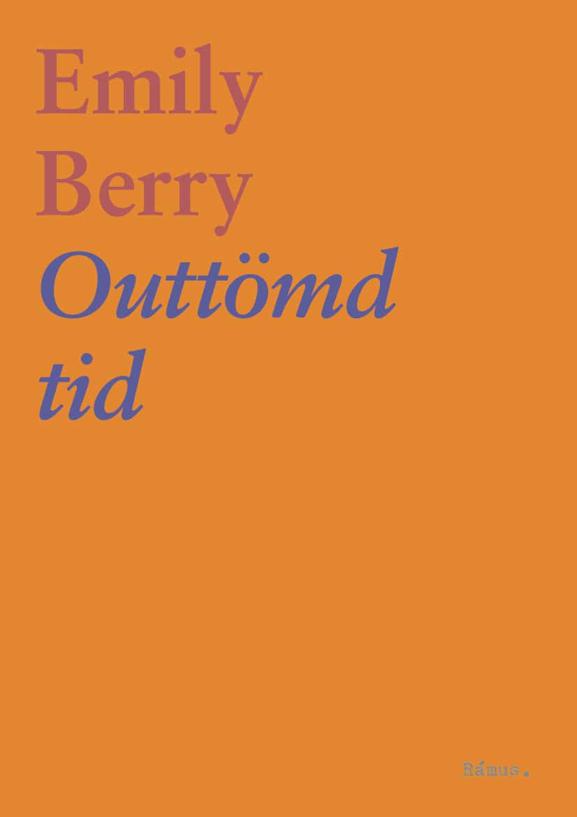 Emily Berry : Outtömd tid