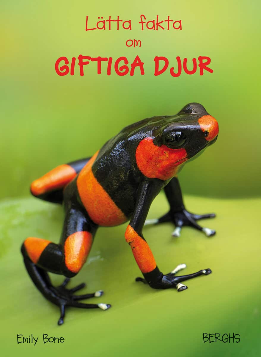 Emily Bone : Lätta fakta om giftiga djur