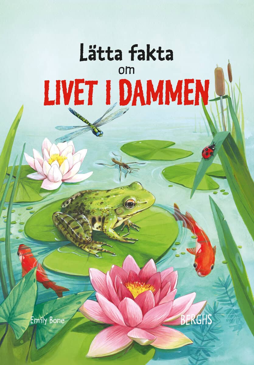 Emily Bone : Lätta fakta om livet i dammen