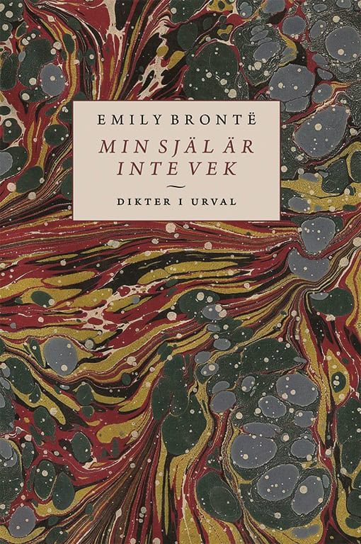 Emily Brontë : Min själ är inte vek : dikter i urval