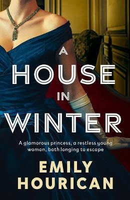 Emily Hourican : A House in Winter