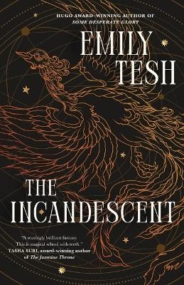 Emily Tesh : The Incandescent