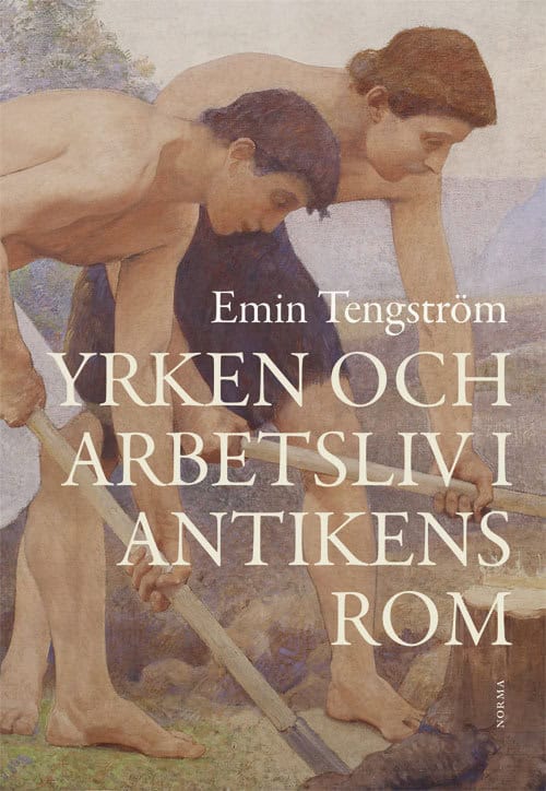 Emin Tengström : Yrken och arbetsliv i antikens Rom