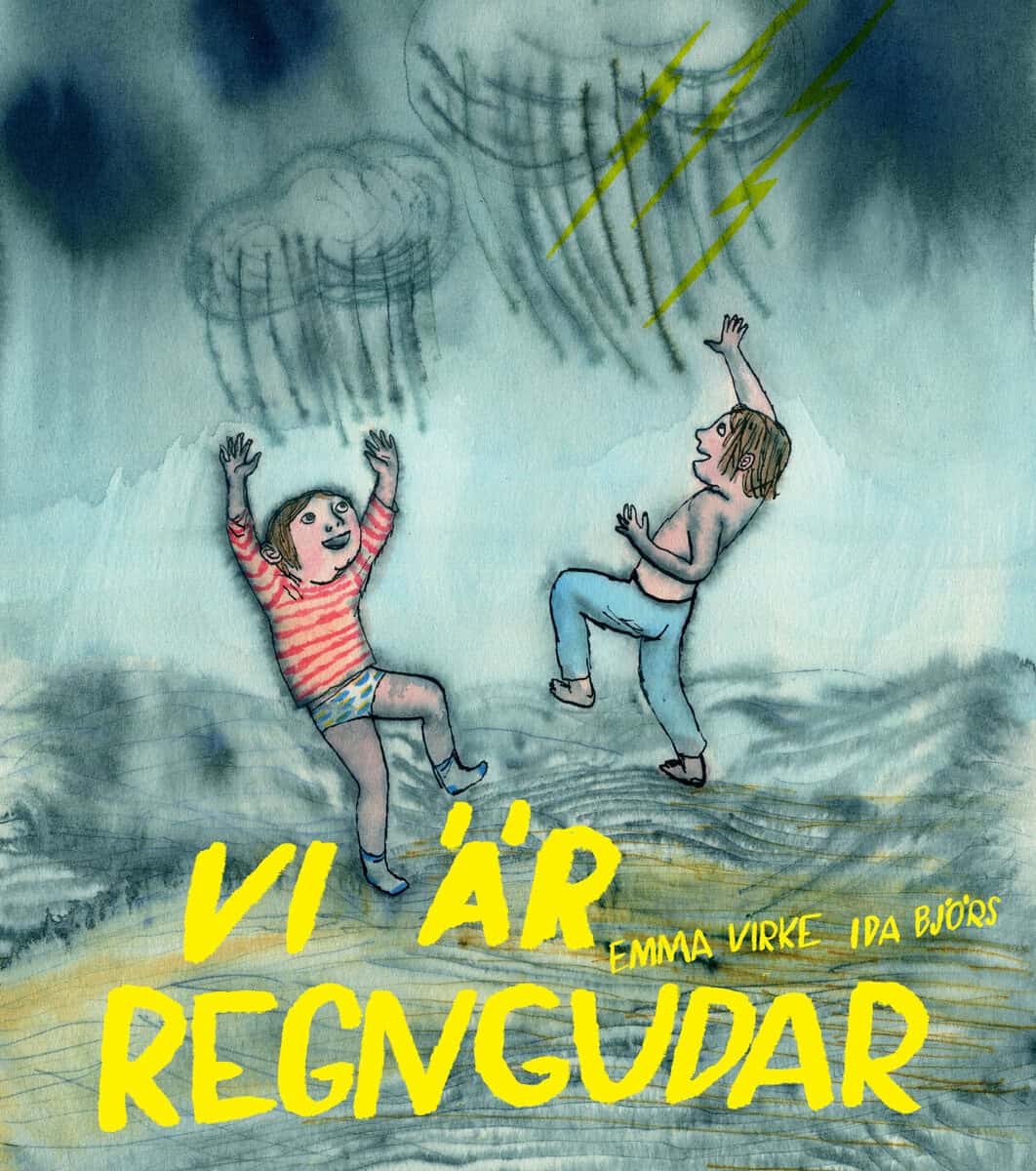 Virke, Emma; Björs, Ida : Vi är regngudar