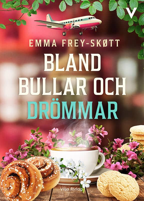 Emma Frey-Skøtt : Bland bullar och drömmar