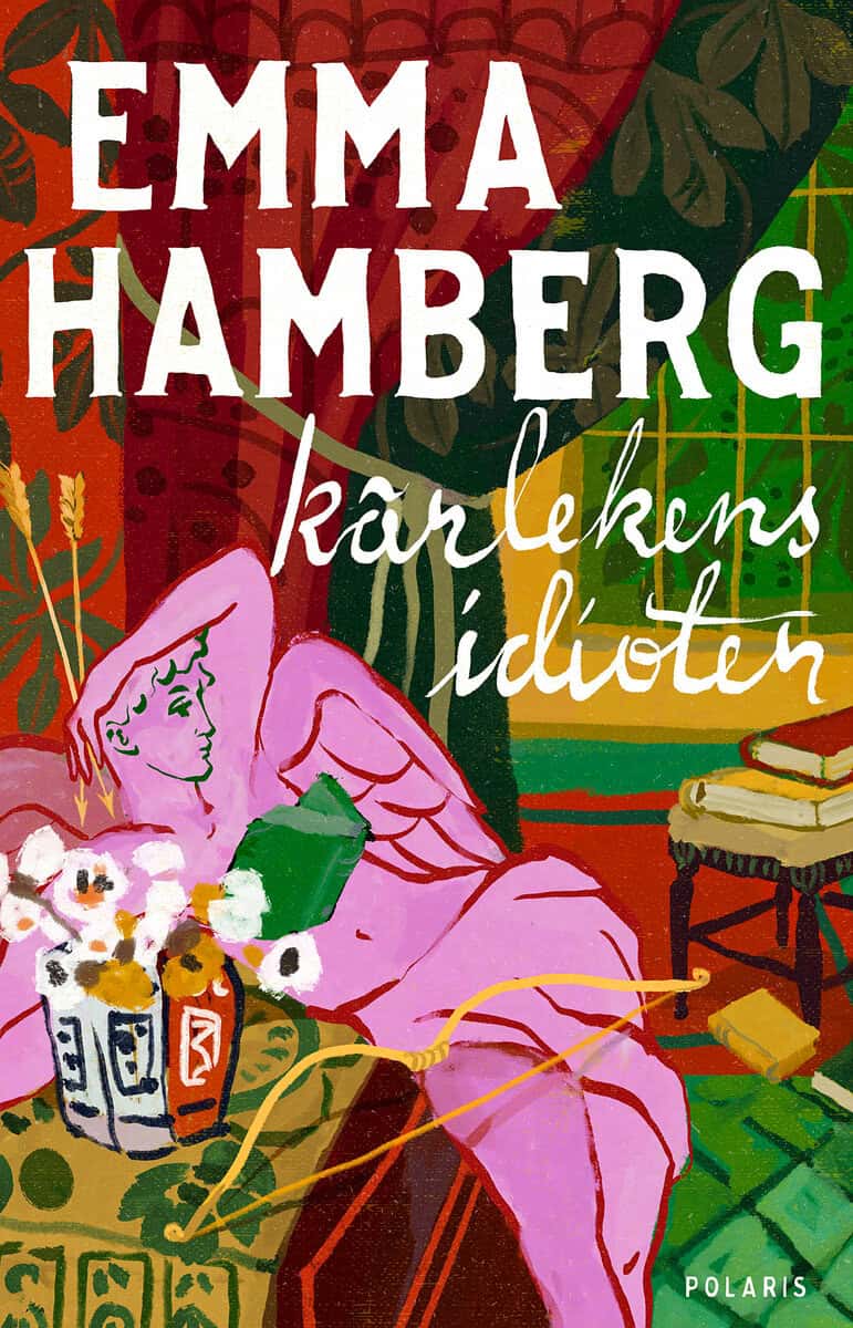 Emma Hamberg : Kärlekens idioter