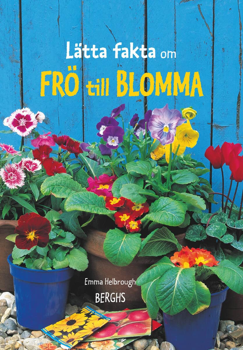 Emma Helbrough : Lätta fakta om frö till blomma
