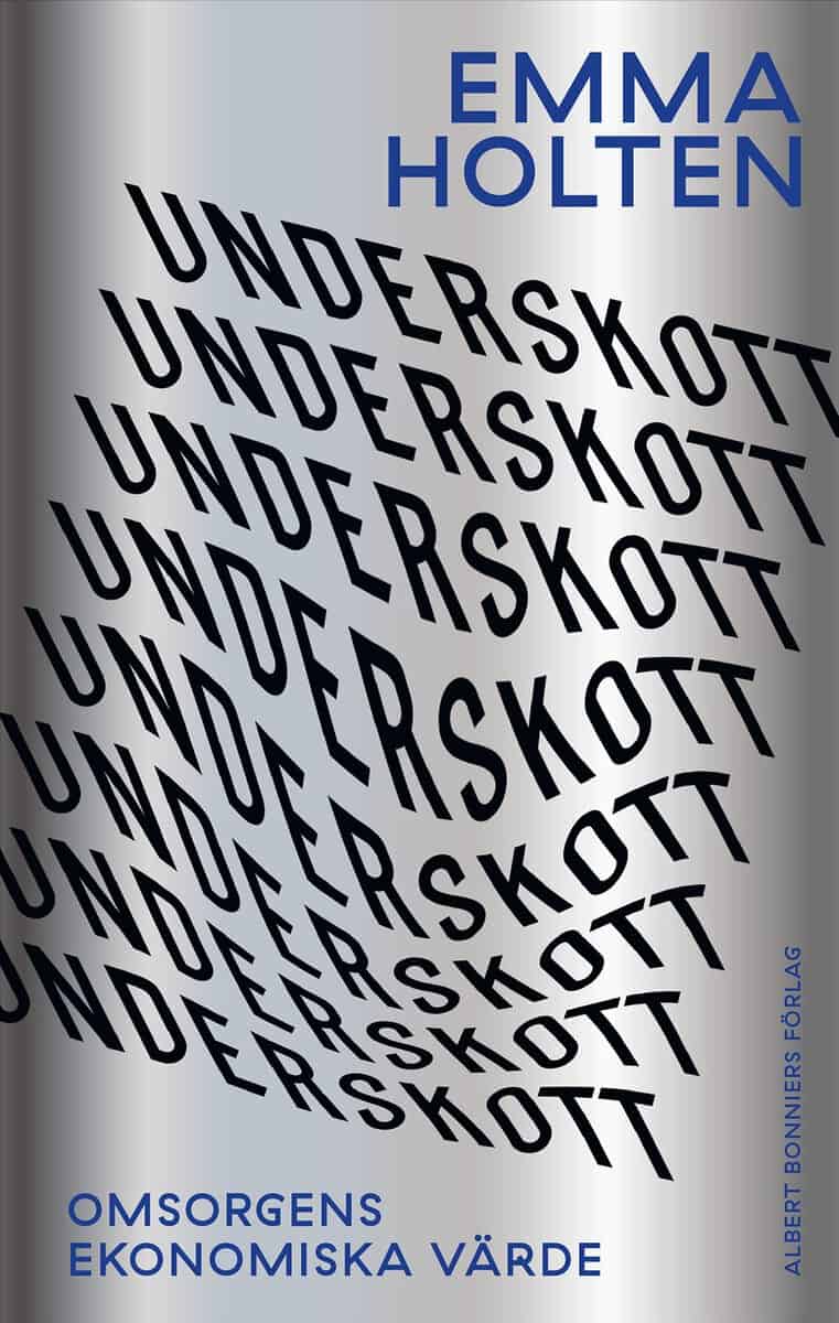 Emma Holten : Underskott : omsorgens ekonomiska värde