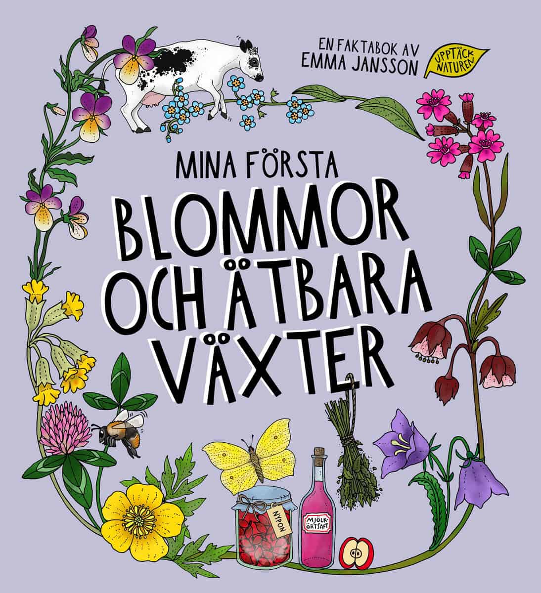 Emma Jansson : Mina första blommor och ätbara växter