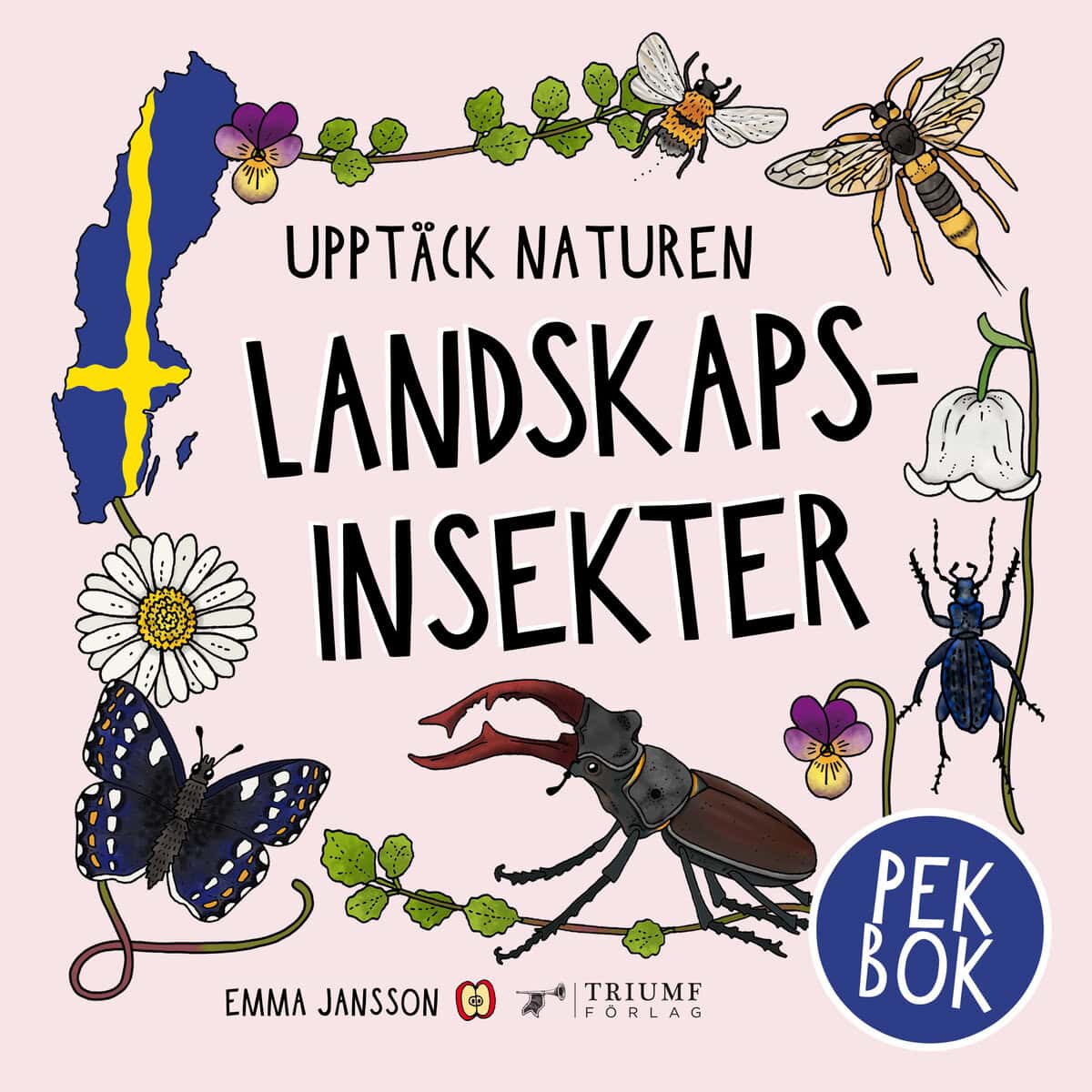 Emma Jansson : Upptäck naturen landskapsinsekter - Pekbok