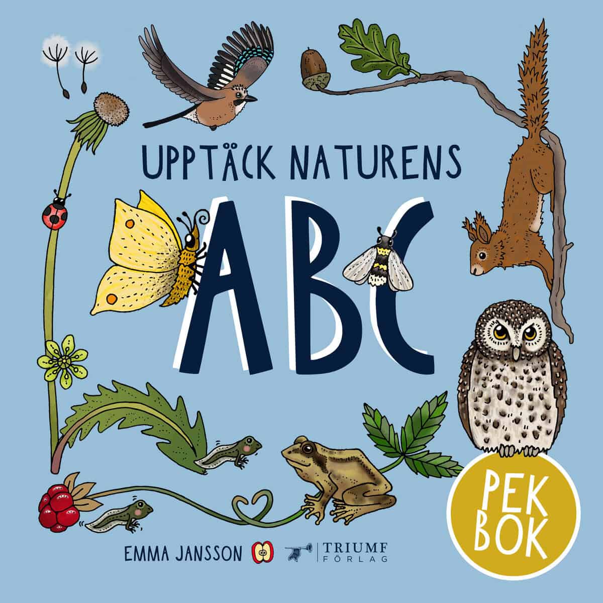 Emma Jansson : Upptäck naturens ABC - Pekbok!