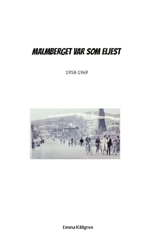 Emma Källgren : Malmberget var som eljest