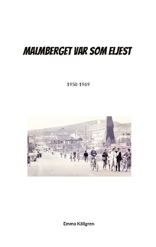 Emma Källgren : Malmberget var som eljest