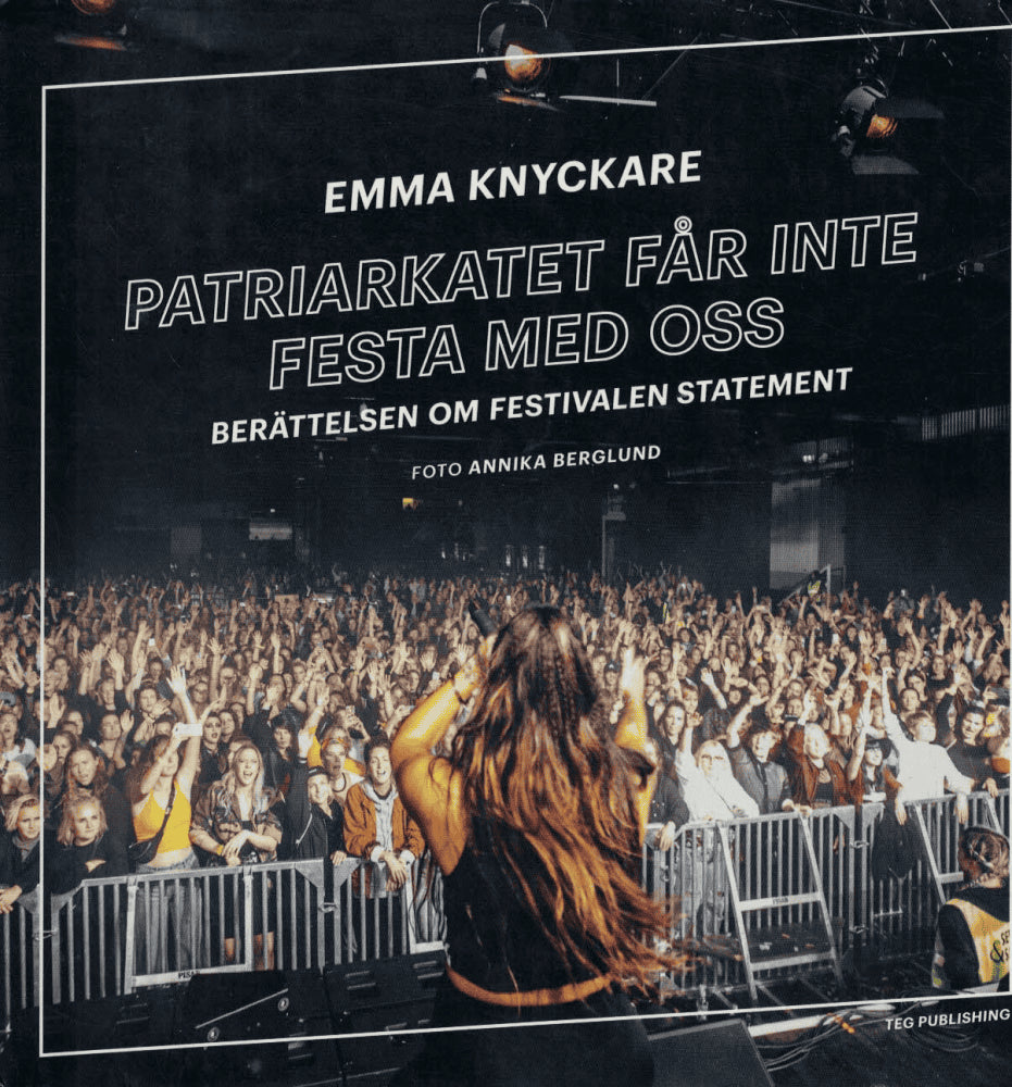 Emma Knyckare : Patriarkatet får inte festa med oss