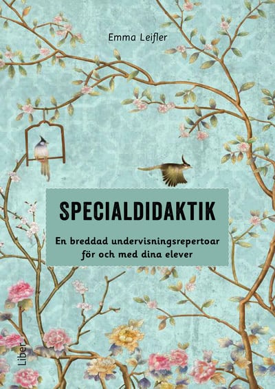 Emma Leifler : Specialdidaktik : en breddad undervisningsrepertoar för och med dina elever