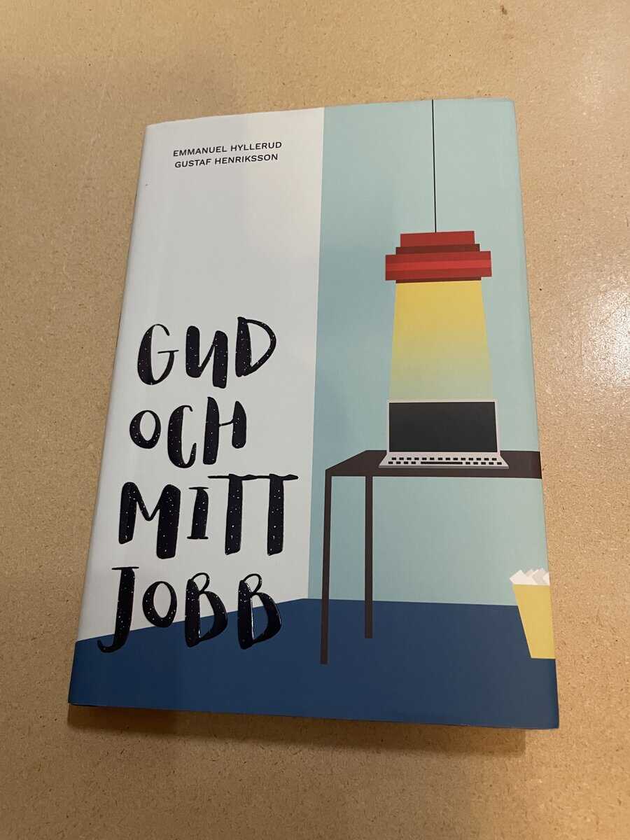 Hyllerud, Emmanuel, Henriksson, Gustaf : Gud och mitt jobb