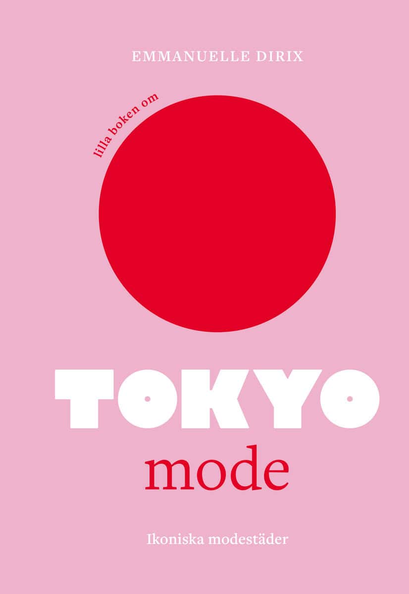 Emmanuelle Dirix : Lilla boken om mode : Tokyo