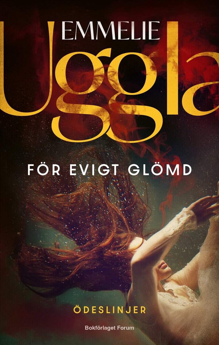 Emmelie Uggla : För evigt glömd