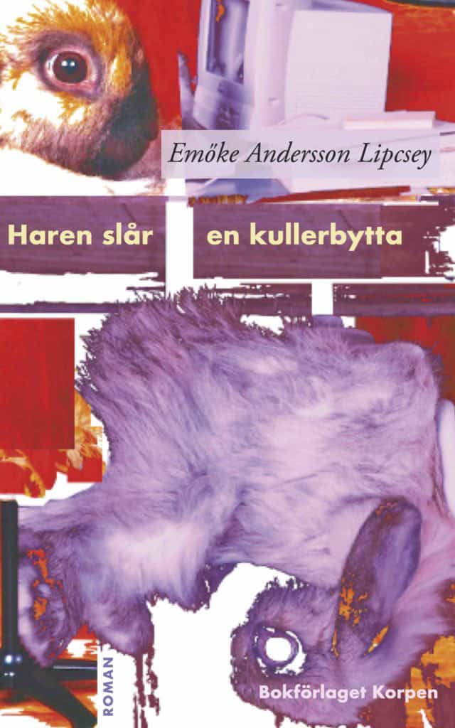 Emöke Andersson Lipcsey : Haren slår en kullerbytta