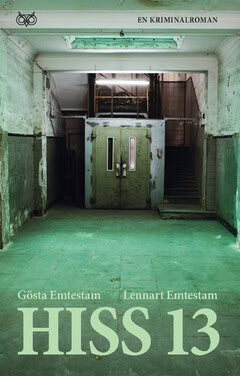 Emtestam, Gösta ; Emtestam, Lennart : Hiss 13 : en kriminalroman