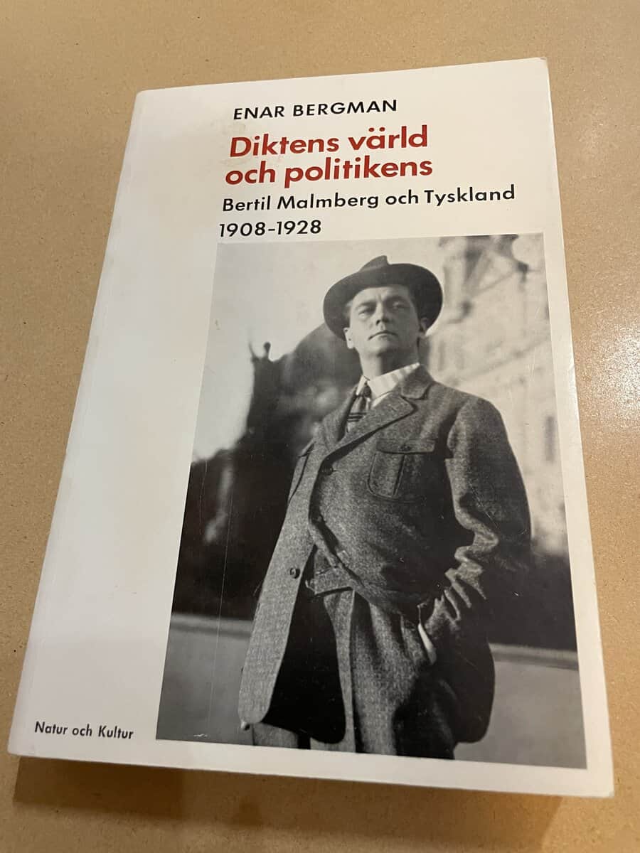Enar Bergman : Diktens värld och politikens  Bertil Malmberg och Tyskland 1908-1928