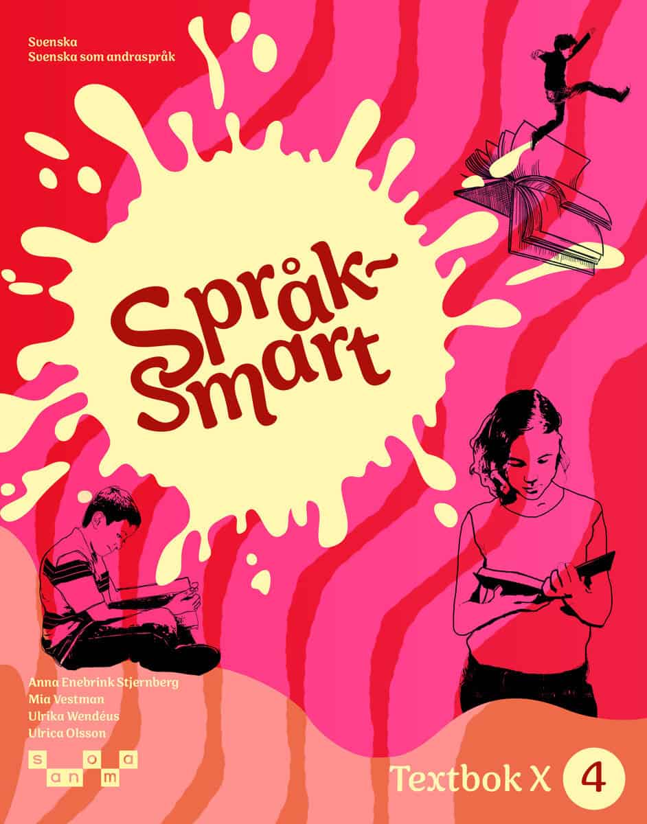 Enebrink Stjernberg, Anna ; Vestman, Mia ; Olsson, Ulrica : Språksmart åk 4 Textbok X