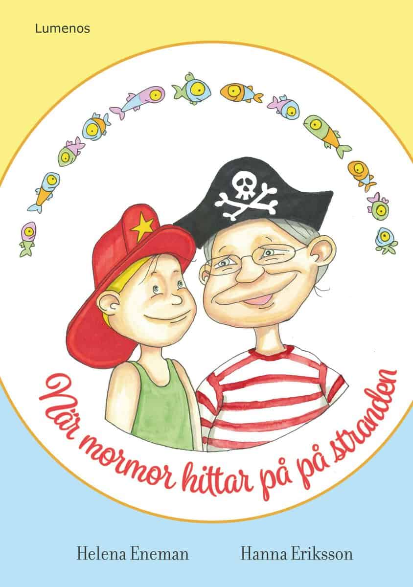 Eneman, Helena ; Eriksson, Hanna : När mormor hittar på på stranden