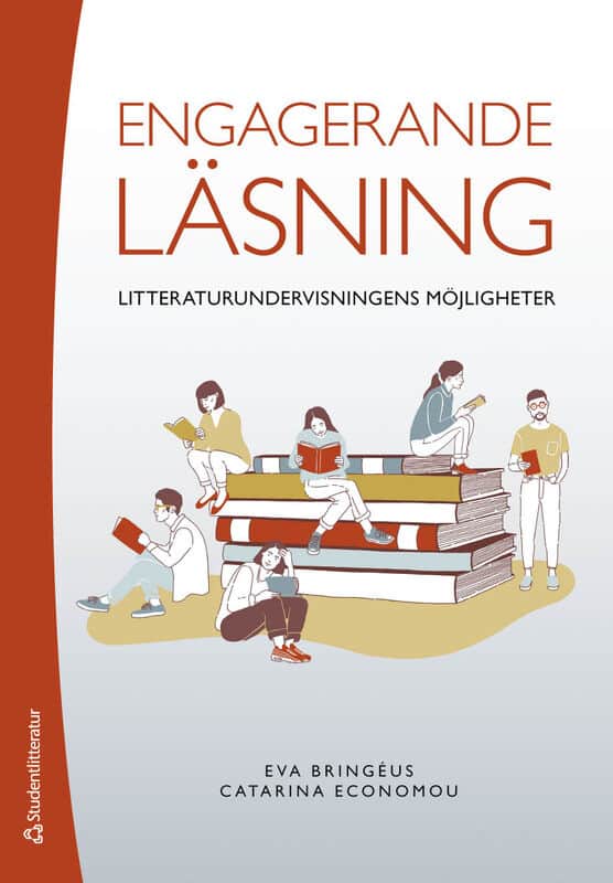 Bringéus, Eva ; Economou, Catarina : Engagerande läsning - Litteraturundervisningens möjligheter