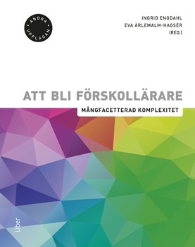 Engdahl, Ingrid ; Ärlemalm-Hagsér, Eva [red.] : Att bli förskollärare