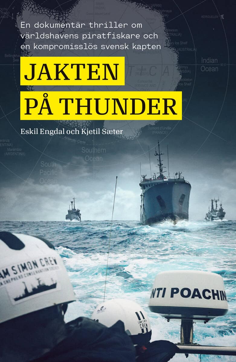 Engdal, Eskil ; Sæter, Kjetil : Jakten på Thunder : en dokumentär thriller om världshavens piratfiskare och en kompromisslös svensk kapten