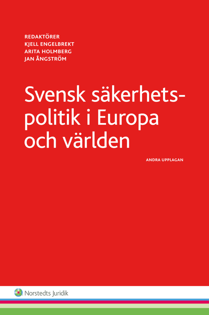 Engelbrekt, Kjell ; Holmberg, Arita ; Ångström, Jan [red.] : Svensk säkerhetspolitik