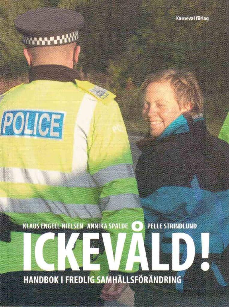 Engell-Nielsen, Klaus ; Spalde, Annika ; Strindlund, Pelle : Ickevåld! Handbok i fredlig samhällsförändring
