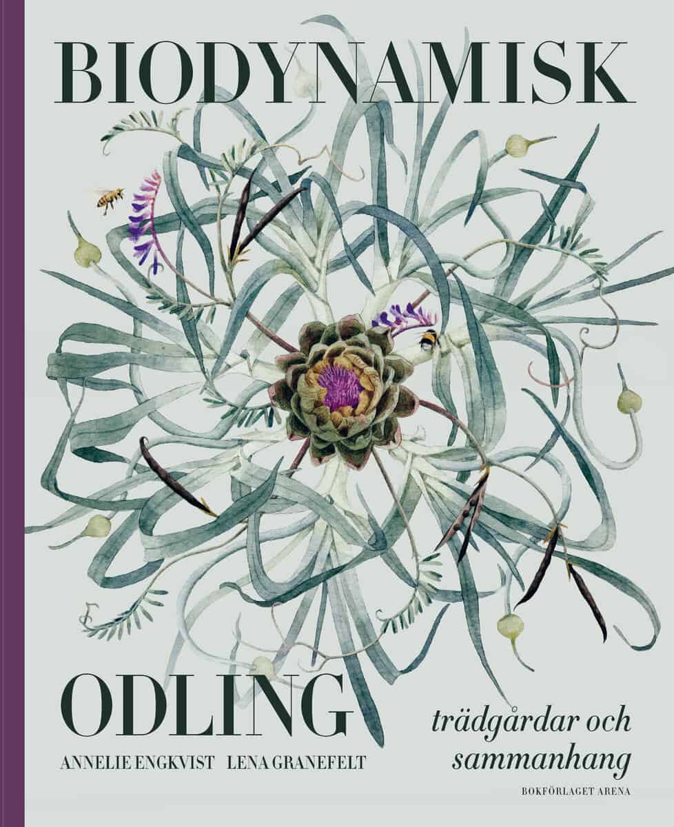 Engkvist, Annelie ; Granefelt, Lena : Biodynamisk odling : trädgårdar och sammanhang