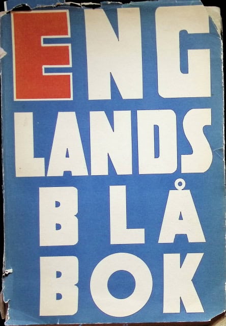 Englands blå bok., Dokument rörande de tysk-polska relationerna och utbrottet av fientligheter mellan Storbritannien och Tyskalnd de 3 september 1939.Förelagda Parlamentet av Utrikesministern på Hans Majestäts befallning
