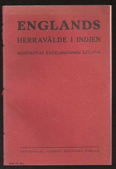 Englands Herravälde i Indien - Bedömdt af engelsmännen själfva.