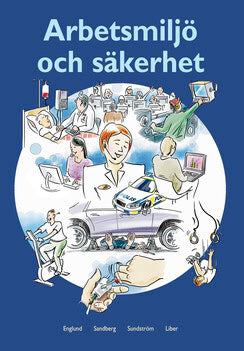 Englund, Arne ; Sandberg, Gunnar ; Sundström, Sune : Arbetsmiljö och säkerhet Faktabok