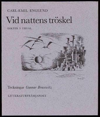 Englund, Carl-Emil (1903-1964) ; Brusewitz, Gunnar (1924-2004) : Vid nattens tröskel. Dikter i urval