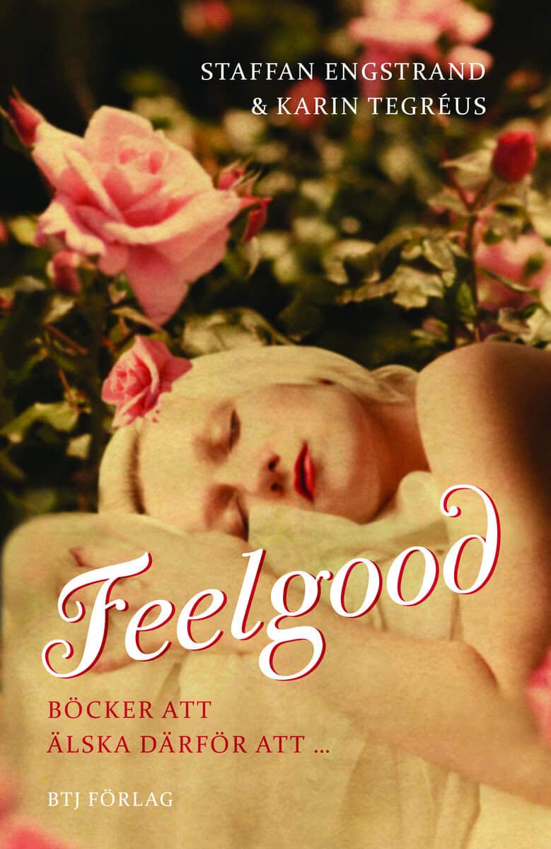 Engstrand, Staffan ; Tegréus, Karin : Feelgood