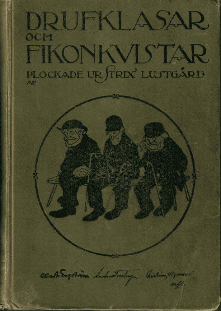 Engström, Albert ; Forsberg, Anders ; Nyman, Hilding m.fl. : Drufklasar och Fikonkvistar plockade ur Strix' Lustgård - andra samlingen