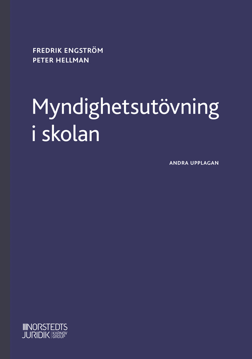 Engström, Fredrik ; Hellman, Peter : Myndighetsutövning i skolan