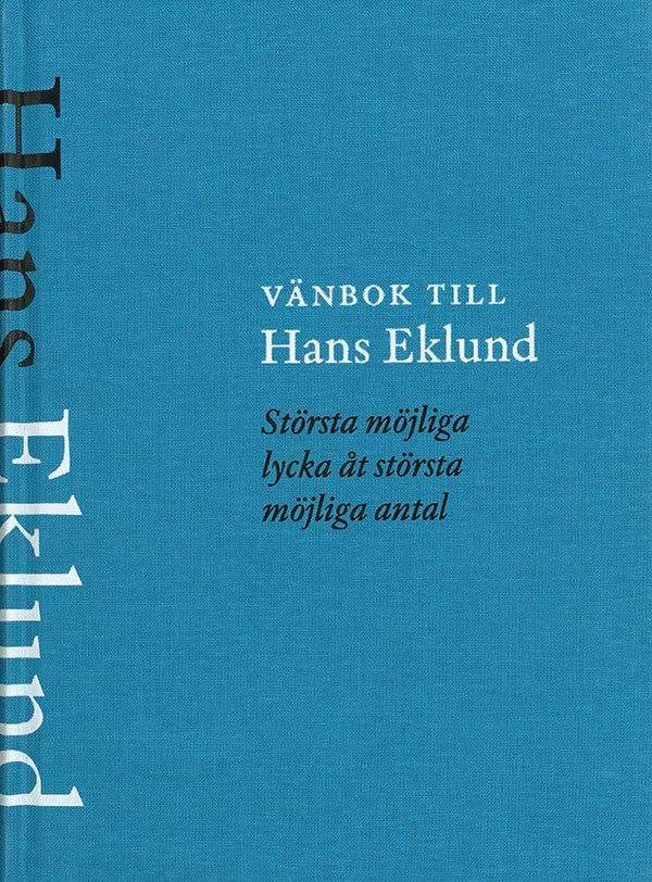 Enkvist, Victoria ; Lerwall, Lotta ; Scheutz, Sverker [red.] : Vänbok till Hans Eklund