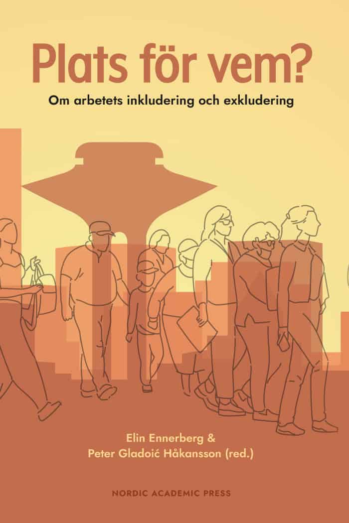 Ennerberg, Elin ; Gladoic Håkansson, Peter [red.] : Plats för vem?