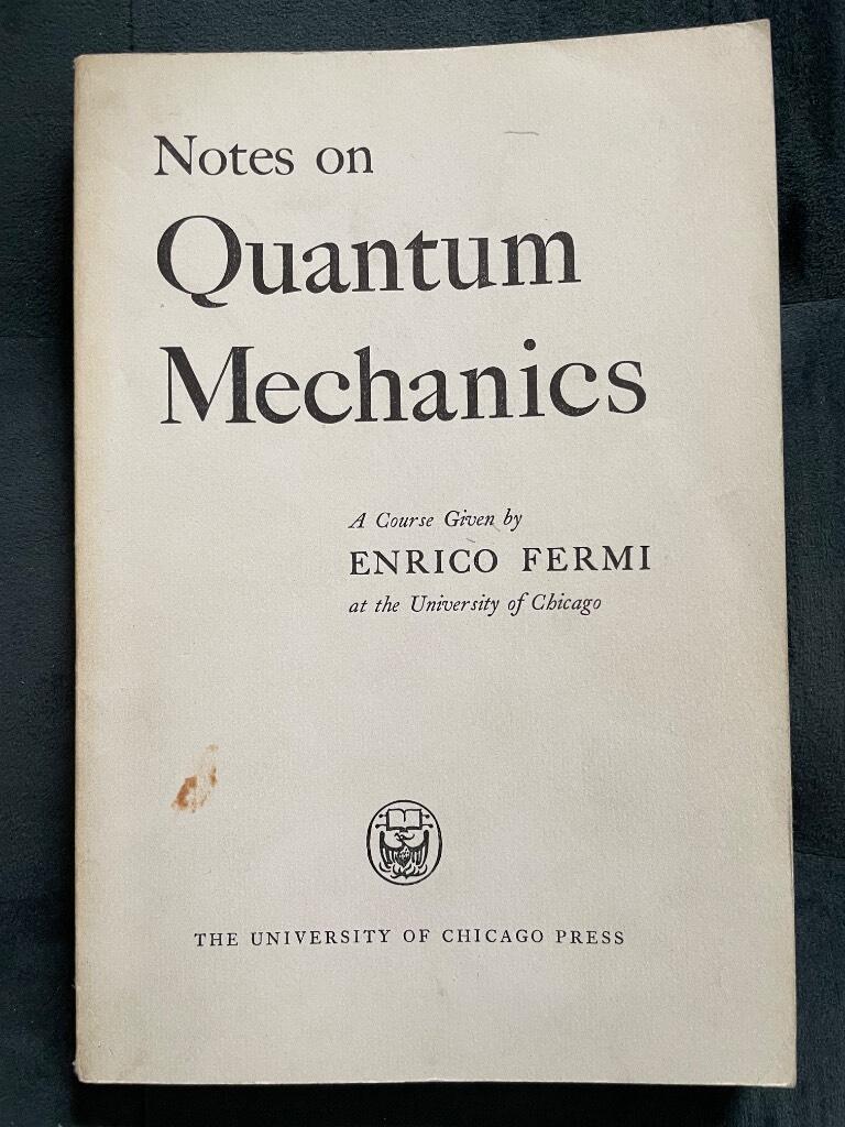 Enrico Fermi : Notes on quantum mechanics