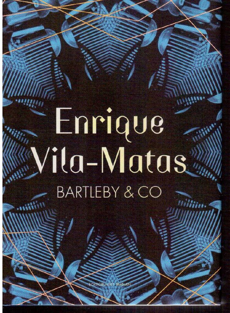 Enrique Vila-Matas : Bartleby & Co