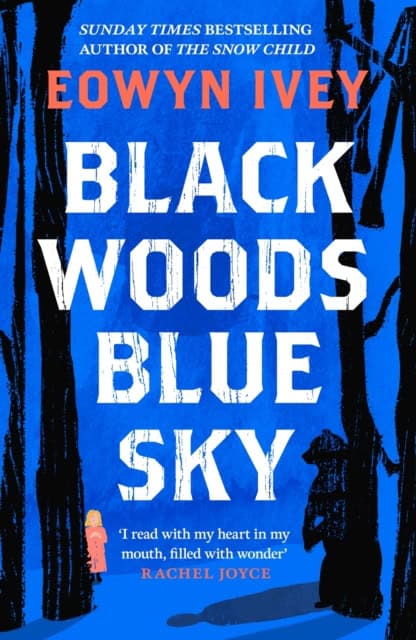 Eowyn Ivey : Black Woods, Blue Sky