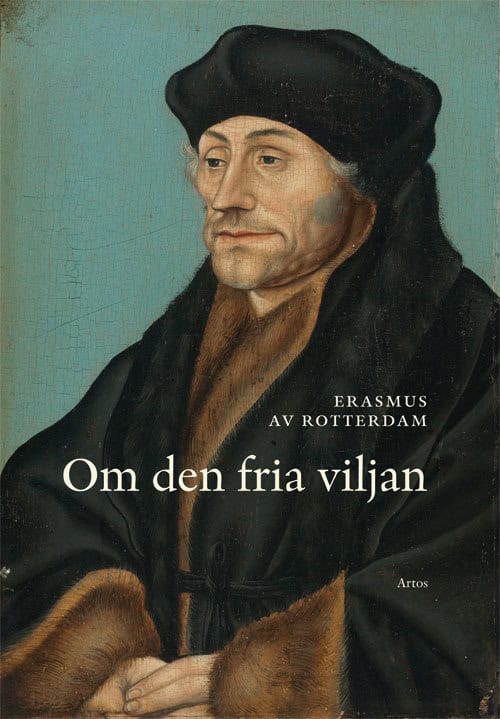 Erasmus av Rotterdam : Om den fria viljan