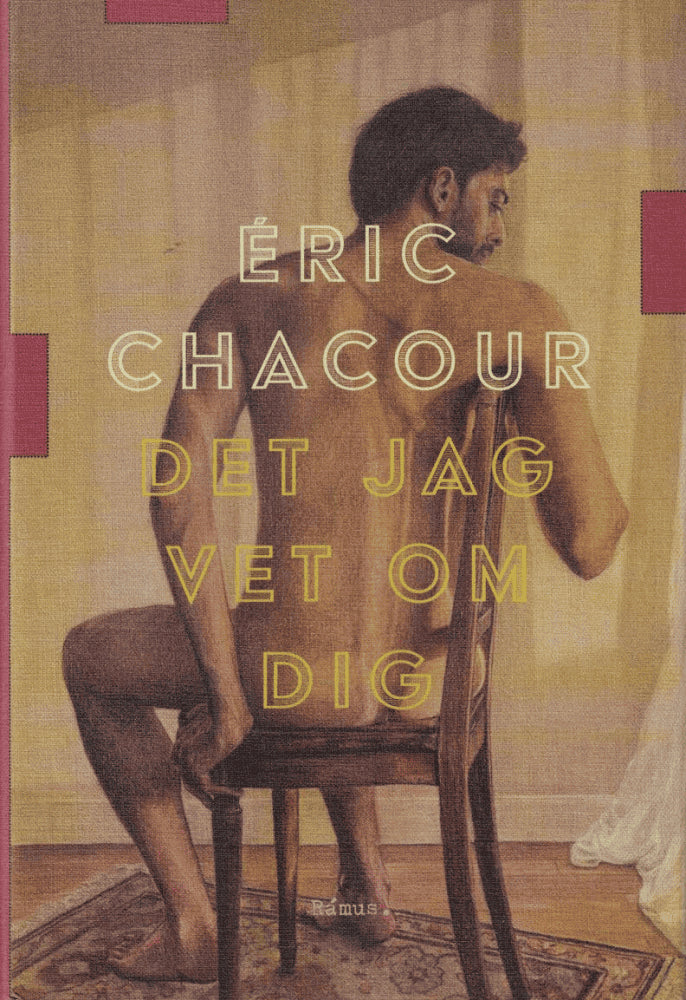 Éric Chacour : Det jag vet om dig