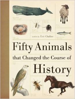 Eric Chaline : Fifty Animals that Changed the Course of History