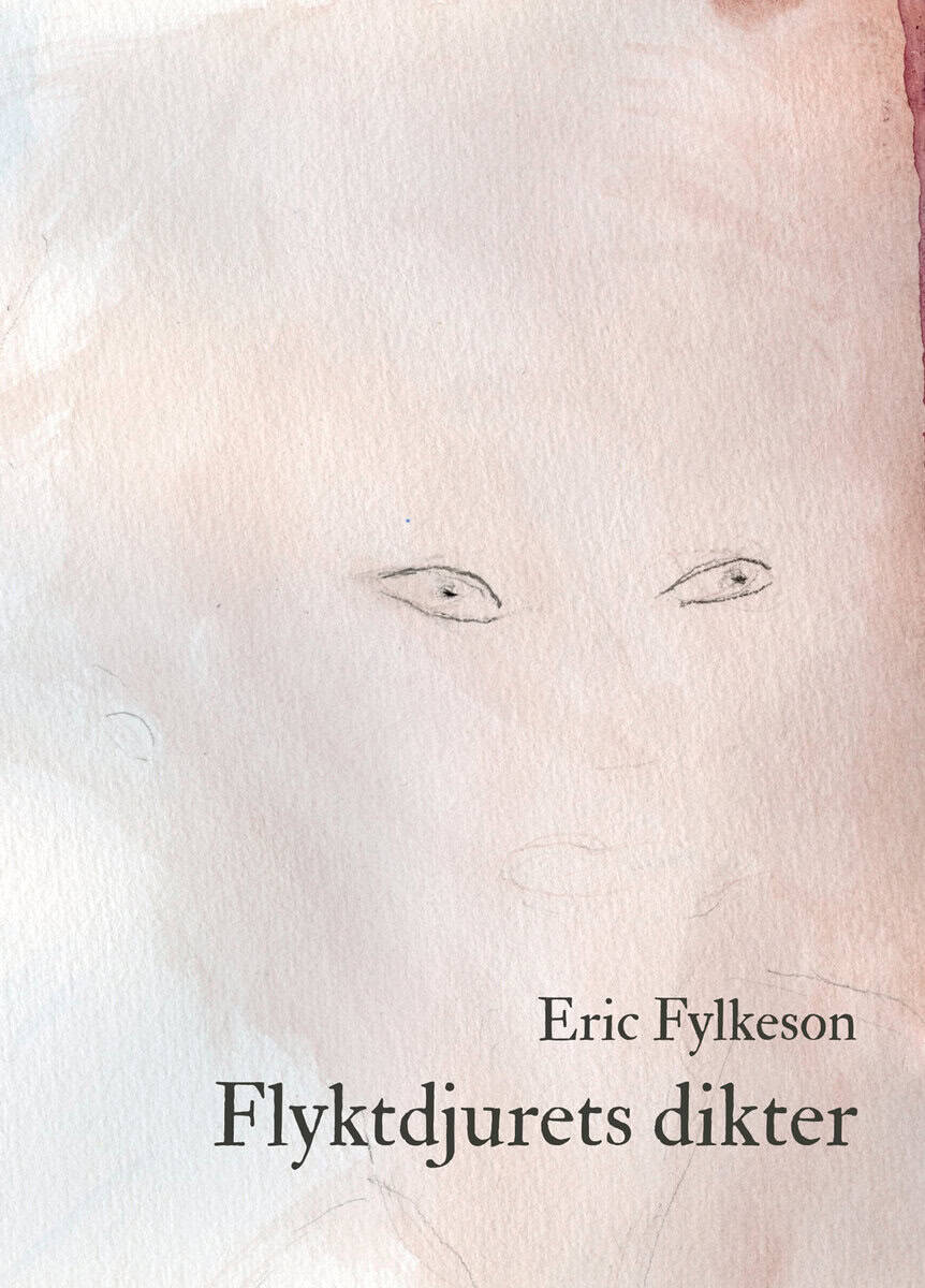 Eric Fylkeson : Flyktdjurets dikter